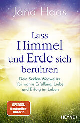 E-Book (epub) Lass Himmel und Erde sich berühren von Jana Haas