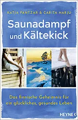 E-Book (epub) Saunadampf und Kältekick von Katja Pantzar, Carita Harju
