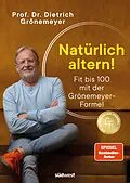 E-Book (epub) Natürlich altern! von Dietrich Grönemeyer