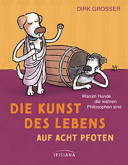 E-Book (epub) Die Kunst des Lebens auf acht Pfoten von Dirk Grosser