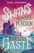 E-Book (epub) Miss Swans zauberhafte Pension für magische Gäste von Sangu Mandanna