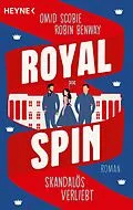E-Book (epub) Royal Spin: Skandalös verliebt von Omid Scobie, Robin Benway