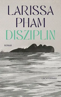 E-Book (epub) Disziplin von Larissa Pham