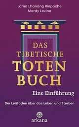 E-Book (epub) Das tibetische Totenbuch eine Einführung von Lama Lhanang Rinpoche, Mordy Levine