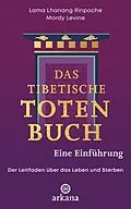 E-Book (epub) Das tibetische Totenbuch  eine Einführung von Lama Lhanang Rinpoche, Mordy Levine