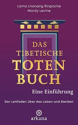 E-Book (epub) Das tibetische Totenbuch  eine Einführung von Lama Lhanang Rinpoche, Mordy Levine