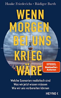 E-Book (epub) Wenn morgen bei uns Krieg wäre von Hauke Friederichs, Rüdiger Barth