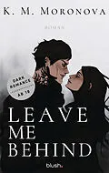 E-Book (epub) Leave Me Behind von K M Moronova