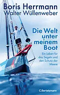 E-Book (epub) Die Welt unter meinem Boot von Boris Herrmann, Walter Wüllenweber