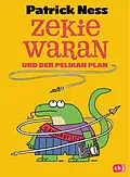 E-Book (epub) Zekie Waran und der Pelikan Plan von Patrick Ness