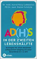 E-Book (epub) AD(H)S in der zweiten Lebenshälfte von Astrid Neuy-Lobkowicz, Daniel Schöttle