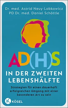 E-Book (epub) AD(H)S in der zweiten Lebenshälfte von Astrid Neuy-Lobkowicz, Daniel Schöttle