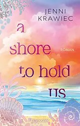 E-Book (epub) A Shore to Hold Us von Jenni Krawiec