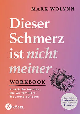 E-Book (epub) Workbook: Dieser Schmerz ist nicht meiner von Mark Wolynn