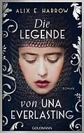 E-Book (epub) Die Legende von Una Everlasting von Alix E. Harrow