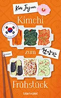 E-Book (epub) Kimchi zum Frühstück von Kim Jiyun