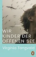 E-Book (epub) Wir Kinder der offenen See von Virginia Tangvald
