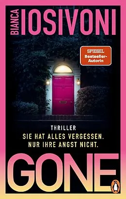 E-Book (epub) Gone  Sie hat alles vergessen. Nur ihre Angst nicht. von Bianca Iosivoni