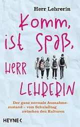 E-Book (epub) Komm, ist Spaß, Herr Lehrerin von Herr Lehrerin