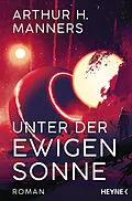 E-Book (epub) Unter der ewigen Sonne von Arthur H. Manners