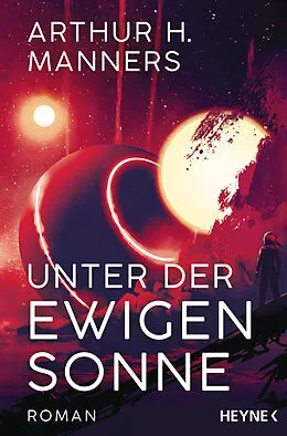 E-Book (epub) Unter der ewigen Sonne von Arthur H. Manners