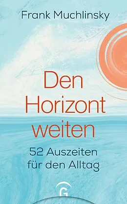 E-Book (epub) Den Horizont weiten von Frank Muchlinsky