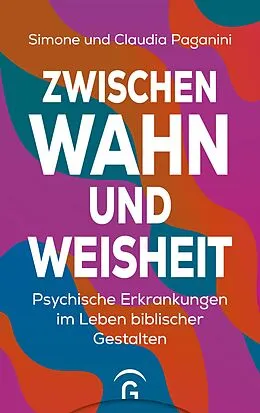 E-Book (epub) Zwischen Wahn und Weisheit von Simone Paganini, Claudia Paganini