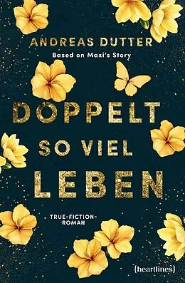 E-Book (epub) Doppelt so viel Leben  Based on Maxi's Story von Andreas Dutter