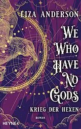 E-Book (epub) We Who Have No Gods Krieg der Hexen von Liza Anderson