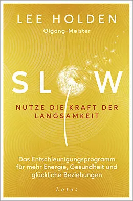 E-Book (epub) Slow. Nutze die Kraft der Langsamkeit von Lee Holden