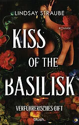 E-Book (epub) Kiss of the Basilisk - Verführerisches Gift von Lindsay Straube