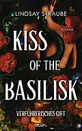 E-Book (epub) Kiss of the Basilisk - Verführerisches Gift von Lindsay Straube