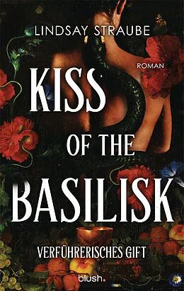 E-Book (epub) Kiss of the Basilisk - Verführerisches Gift von Lindsay Straube