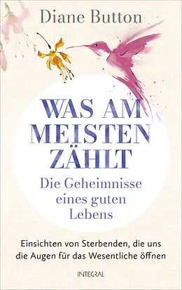 E-Book (epub) Was am meisten zählt  Die Geheimnisse eines guten Lebens von Diane Button