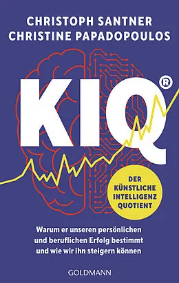 E-Book (epub) KIQ  Der Künstliche Intelligenz Quotient von Christoph Santner, Christine Papadopoulos