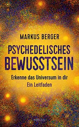 E-Book (epub) Psychedelisches Bewusstsein von Markus Berger