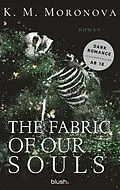 E-Book (epub) The Fabric of Our Souls von K M Moronova