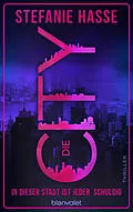 E-Book (epub) Die City - In dieser Stadt ist jeder schuldig von Stefanie Hasse