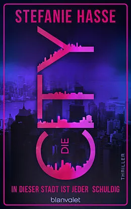 E-Book (epub) Die City - In dieser Stadt ist jeder schuldig von Stefanie Hasse