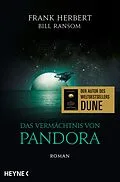 E-Book (epub) Das Vermächtnis von Pandora  Der Pandora-Zyklus 4 von Frank Herbert, Bill Ransom