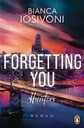 E-Book (epub) Hunters - Forgetting You von Bianca Iosivoni
