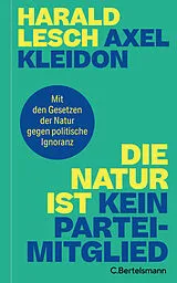 E-Book (epub) Die Natur ist kein Parteimitglied von Harald Lesch, Axel Kleidon
