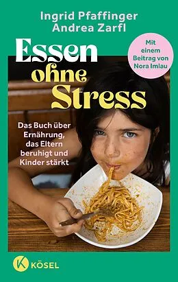 E-Book (epub) Essen ohne Stress von Ingrid Pfaffinger, Andrea Zarfl