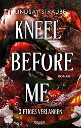 E-Book (epub) Kneel Before Me von Lindsay Straube