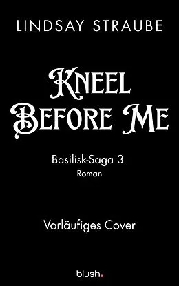 E-Book (epub) Kneel Before Me von Lindsay Straube
