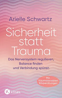E-Book (epub) Sicherheit statt Trauma von Arielle Schwartz