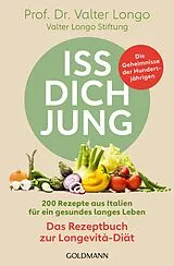 E-Book (epub) Iss dich jung das Rezeptbuch zur Longevità-Diät von Valter Longo