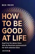 E-Book (epub) How to Be Good at Life von Ben Meer
