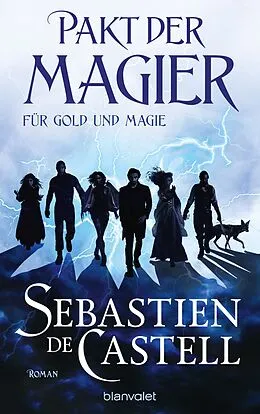 E-Book (epub) Pakt der Magier - Für Gold und Magie von Sebastien de Castell