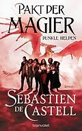 E-Book (epub) Pakt der Magier - Dunkle Helden von Sebastien de Castell